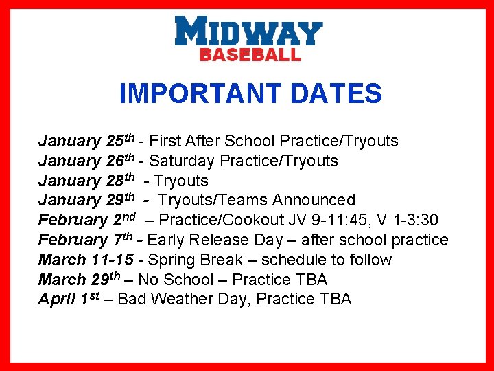 IMPORTANT DATES January 25 th - First After School Practice/Tryouts January 26 th -