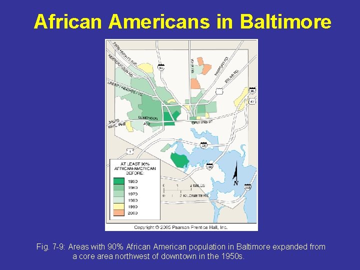 African Americans in Baltimore Fig. 7 -9: Areas with 90% African American population in