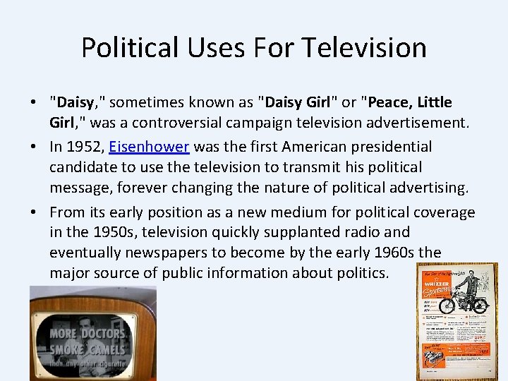 Political Uses For Television • "Daisy, " sometimes known as "Daisy Girl" or "Peace,