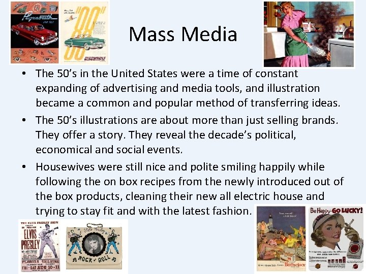 Mass Media • The 50’s in the United States were a time of constant