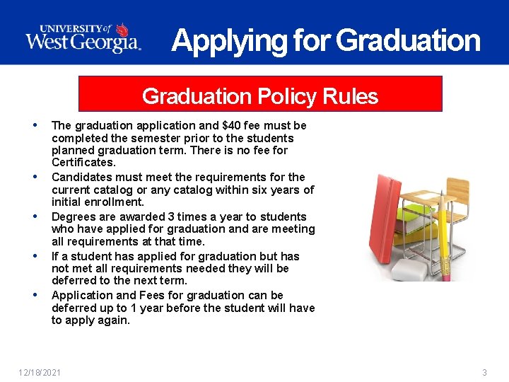 Applying for Graduation Policy Rules • • • The graduation application and $40 fee