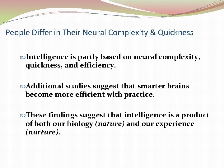 People Differ in Their Neural Complexity & Quickness Intelligence is partly based on neural