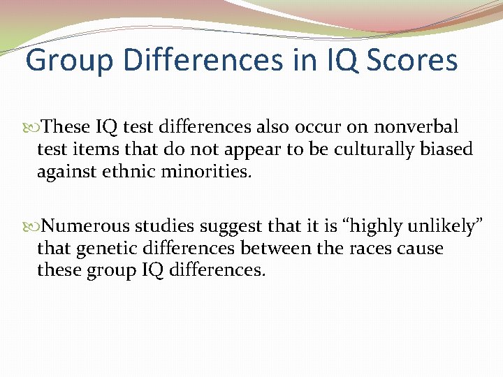 Group Differences in IQ Scores These IQ test differences also occur on nonverbal test