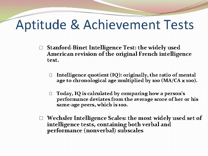 Aptitude & Achievement Tests � Stanford-Binet Intelligence Test: the widely used American revision of