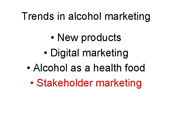 Trends in alcohol marketing New products Digital marketing
