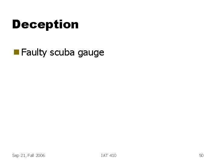 Deception g Faulty Sep 21, Fall 2006 scuba gauge IAT 410 50 Deception g Faulty Sep 21, Fall 2006 scuba gauge IAT 410 50