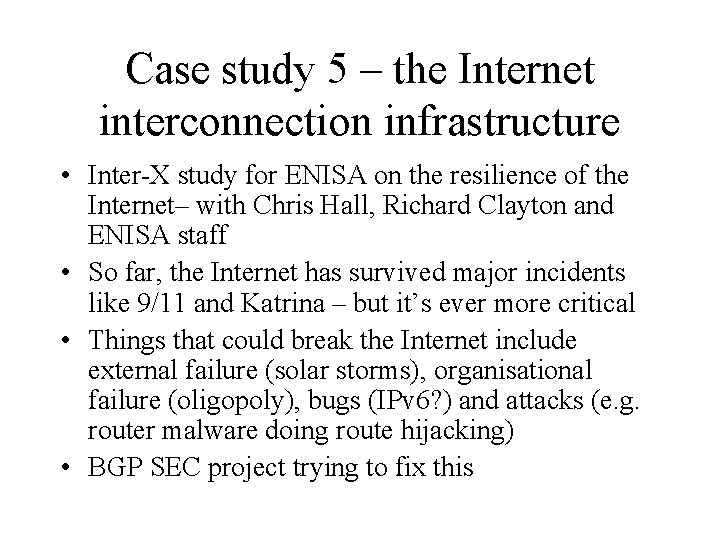 Case study 5 – the Internet interconnection infrastructure • Inter-X study for ENISA on