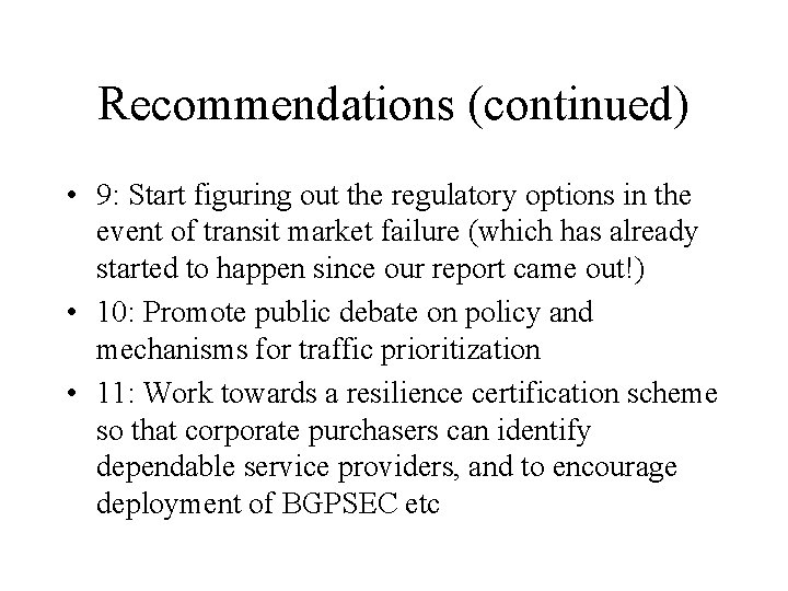 Recommendations (continued) • 9: Start figuring out the regulatory options in the event of