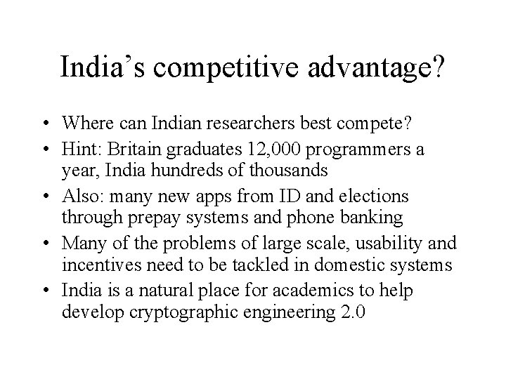 India’s competitive advantage? • Where can Indian researchers best compete? • Hint: Britain graduates