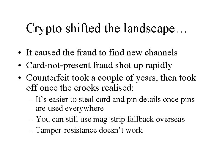 Crypto shifted the landscape… • It caused the fraud to find new channels •