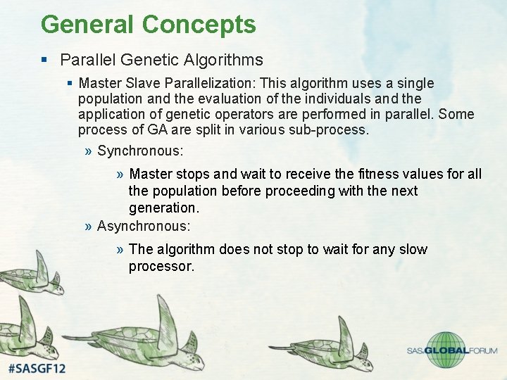 General Concepts § Parallel Genetic Algorithms § Master Slave Parallelization: This algorithm uses a