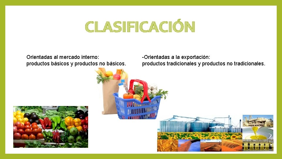 CLASIFICACIÓN Orientadas al mercado interno: productos básicos y productos no básicos. -Orientadas a la
