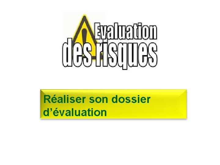 Réaliser son dossier d’évaluation 