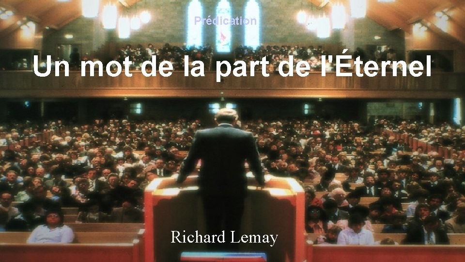 Prédication Un mot de la part de l'Éternel Richard Lemay 