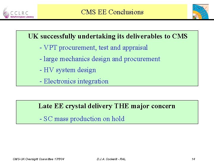CMS EE Conclusions UK successfully undertaking its deliverables to CMS - VPT procurement, test