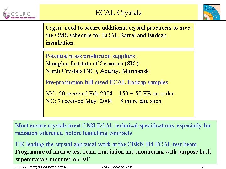 ECAL Crystals Urgent need to secure additional crystal producers to meet the CMS schedule