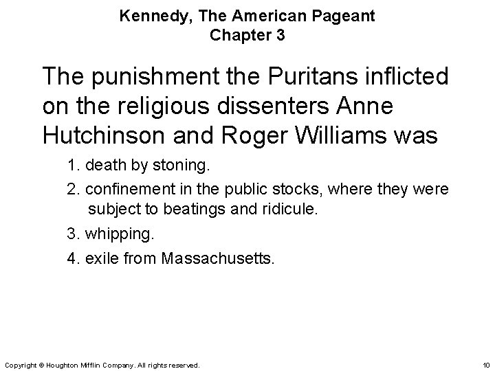 Kennedy, The American Pageant Chapter 3 The punishment the Puritans inflicted on the religious