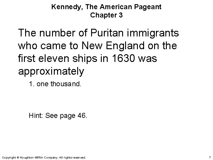 Kennedy, The American Pageant Chapter 3 The number of Puritan immigrants who came to