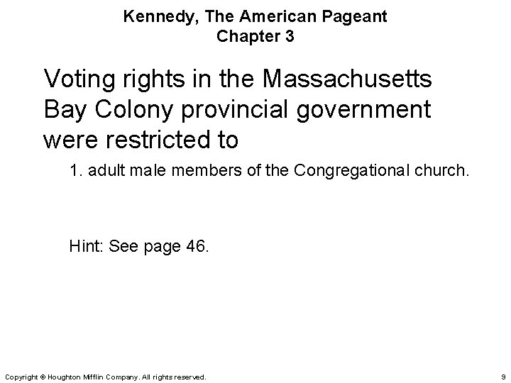 Kennedy, The American Pageant Chapter 3 Voting rights in the Massachusetts Bay Colony provincial