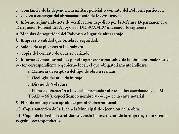 5. Constancia de la dependencia militar, policial o contrato del Polvorín particular, que se