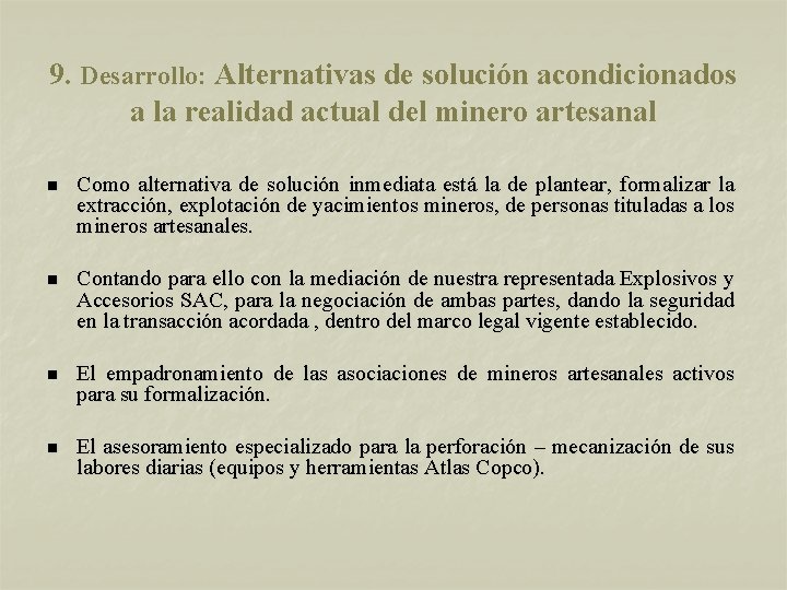9. Desarrollo: Alternativas de solución acondicionados a la realidad actual del minero artesanal n