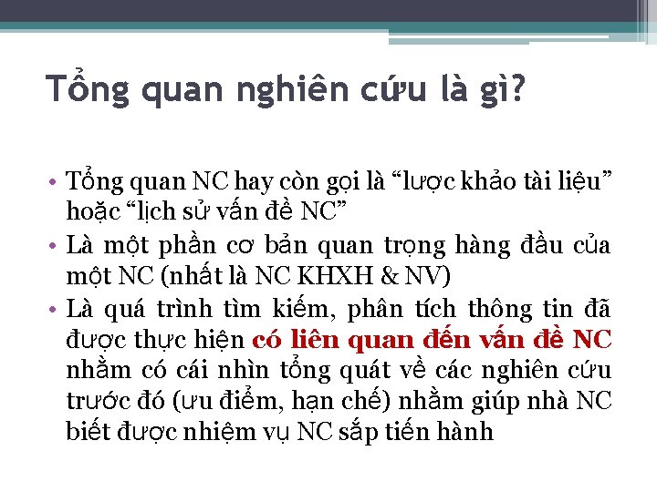 Tổng quan nghiên cứu là gì? • Tổng quan NC hay còn gọi là