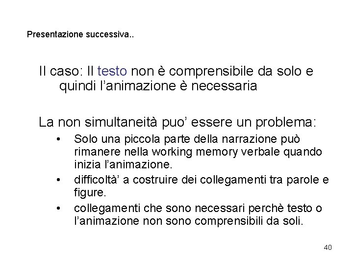 Presentazione successiva. . II caso: Il testo non è comprensibile da solo e quindi