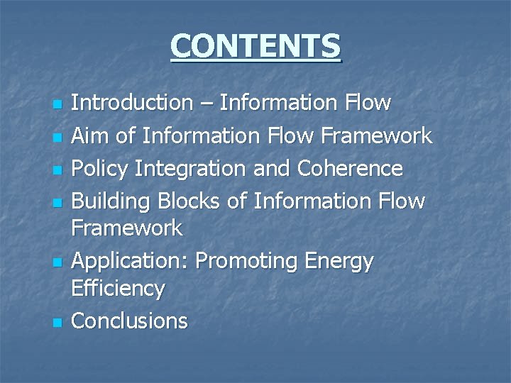 CONTENTS n n n Introduction – Information Flow Aim of Information Flow Framework Policy