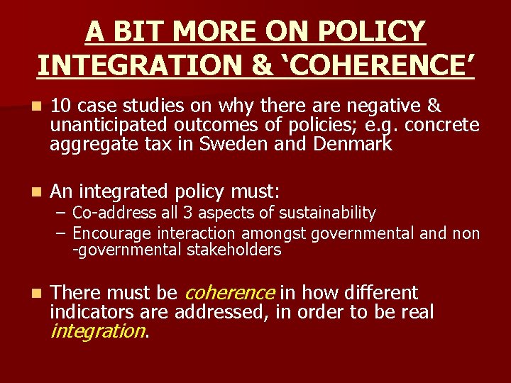 A BIT MORE ON POLICY INTEGRATION & ‘COHERENCE’ n 10 case studies on why