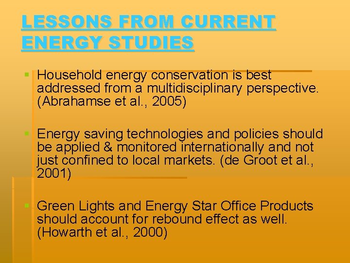 LESSONS FROM CURRENT ENERGY STUDIES § Household energy conservation is best addressed from a