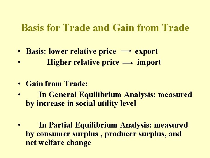 Basis for Trade and Gain from Trade • Basis: lower relative price • Higher