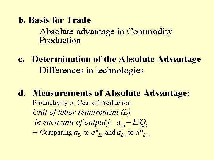 b. Basis for Trade Absolute advantage in Commodity Production c. Determination of the Absolute