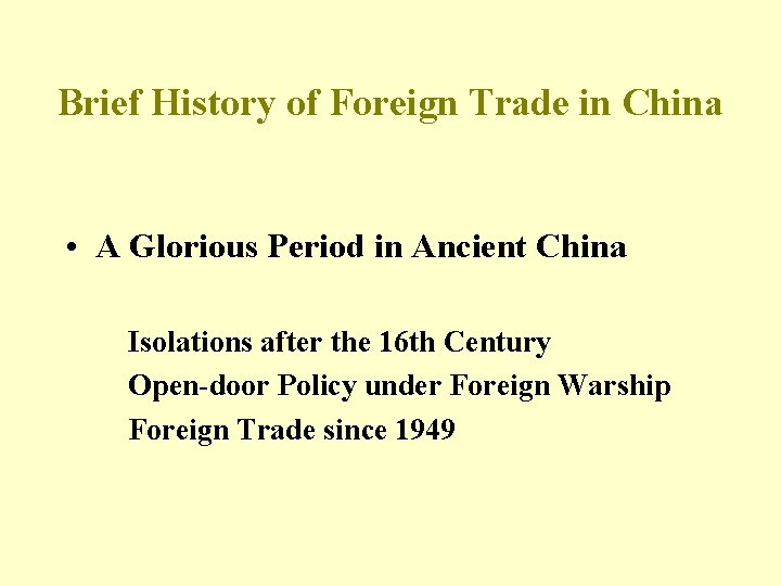 Brief History of Foreign Trade in China • A Glorious Period in Ancient China