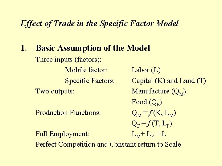 Effect of Trade in the Specific Factor Model 1. Basic Assumption of the Model