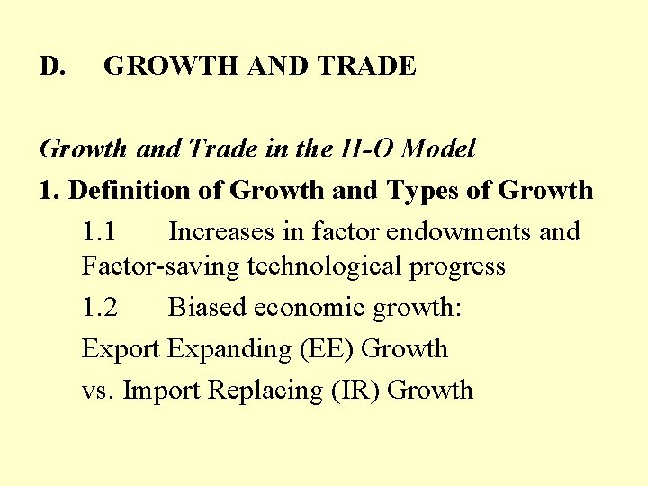 D. GROWTH AND TRADE Growth and Trade in the H-O Model 1. Definition of