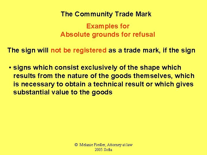 The Community Trade Mark Examples for Absolute grounds for refusal The sign will not