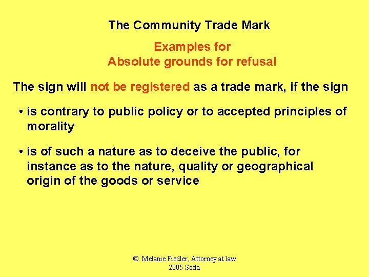 The Community Trade Mark Examples for Absolute grounds for refusal The sign will not
