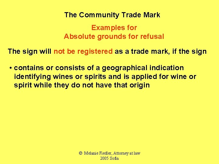 The Community Trade Mark Examples for Absolute grounds for refusal The sign will not