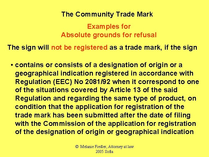 The Community Trade Mark Examples for Absolute grounds for refusal The sign will not
