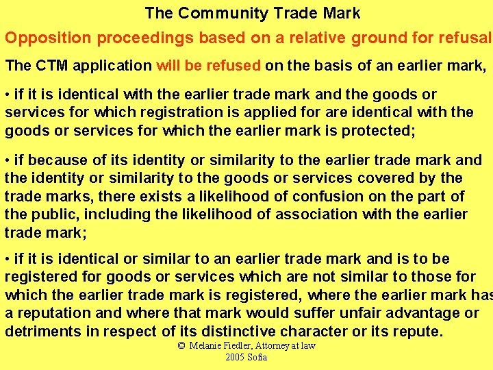 The Community Trade Mark Opposition proceedings based on a relative ground for refusal The