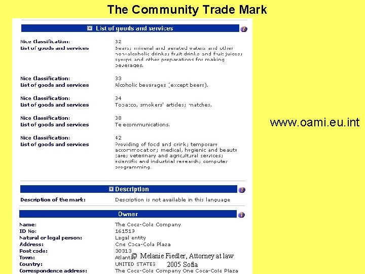 The Community Trade Mark www. oami. eu. int © Melanie Fiedler, Attorney at law
