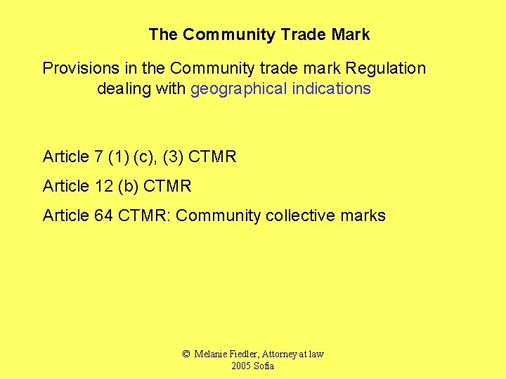 The Community Trade Mark Provisions in the Community trade mark Regulation dealing with geographical