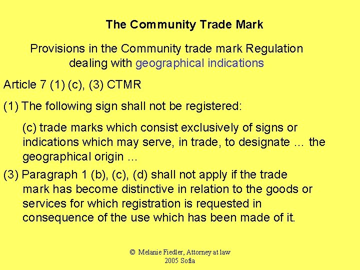 The Community Trade Mark Provisions in the Community trade mark Regulation dealing with geographical
