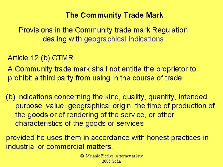 The Community Trade Mark Provisions in the Community trade mark Regulation dealing with geographical