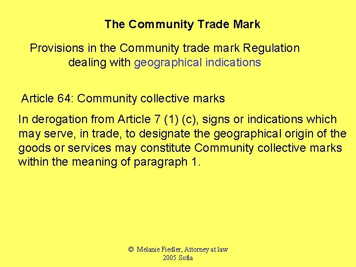 The Community Trade Mark Provisions in the Community trade mark Regulation dealing with geographical