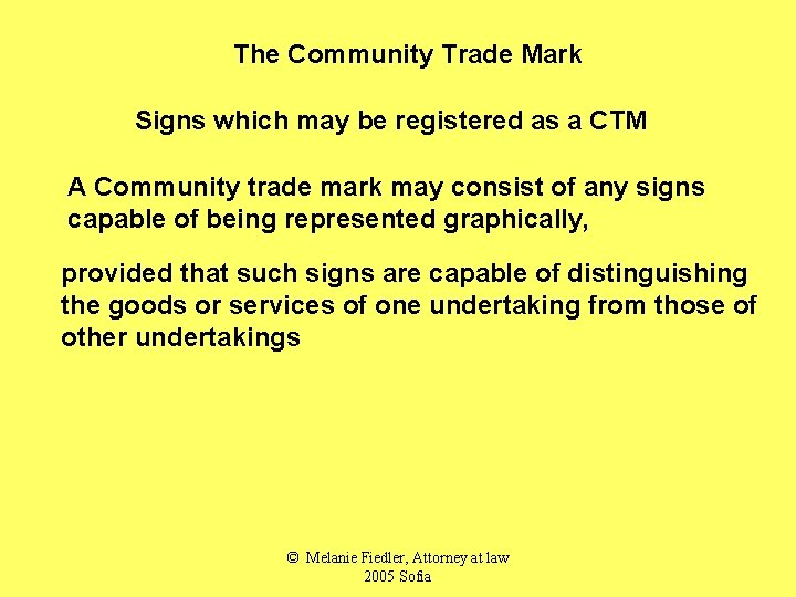 The Community Trade Mark Signs which may be registered as a CTM A Community