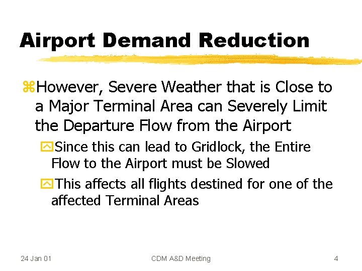 Airport Demand Reduction z. However, Severe Weather that is Close to a Major Terminal