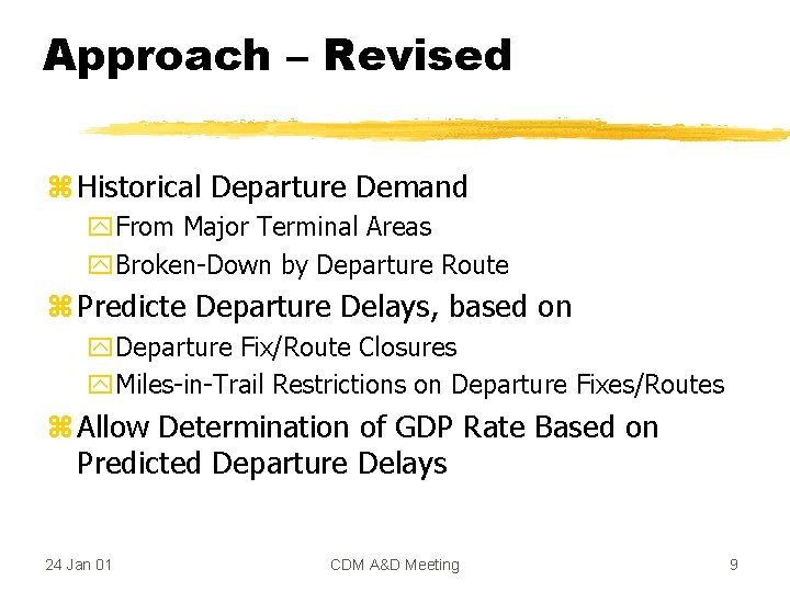 Approach – Revised z Historical Departure Demand y. From Major Terminal Areas y. Broken-Down