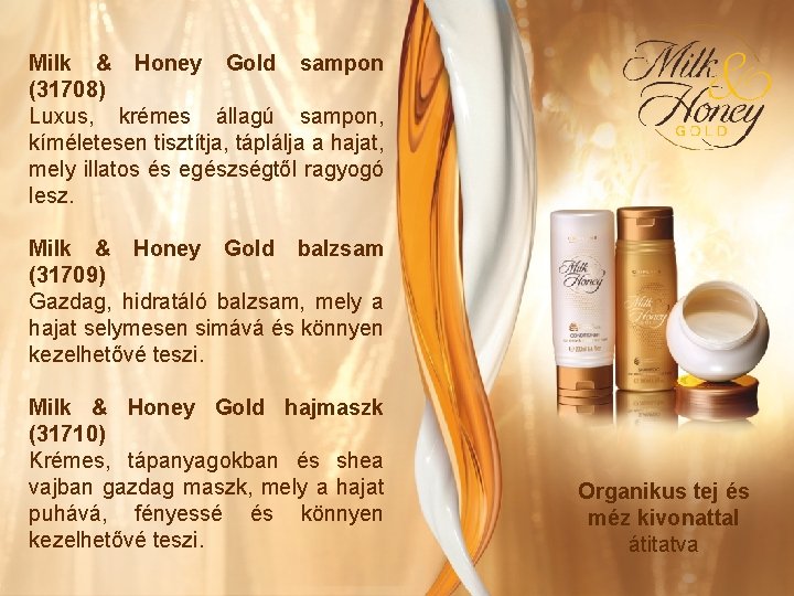 Milk & Honey Gold sampon (31708) Luxus, krémes állagú sampon, kíméletesen tisztítja, táplálja a