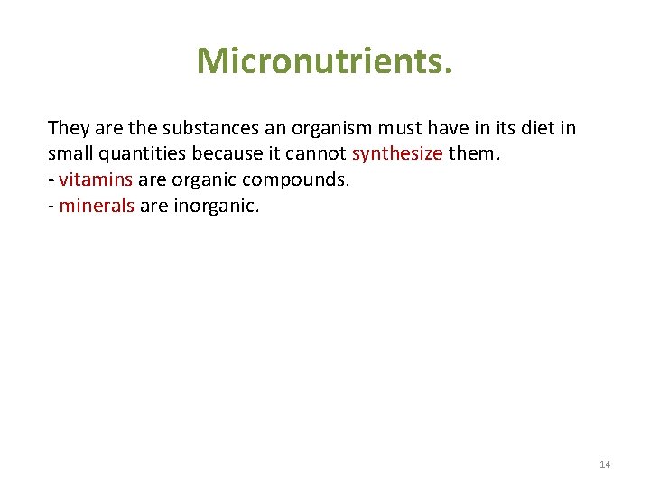 Micronutrients. They are the substances an organism must have in its diet in small Micronutrients. They are the substances an organism must have in its diet in small
